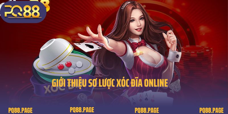 Giới thiệu sơ lược xóc đĩa online