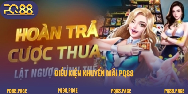 Điều kiện khuyến mãi PQ88